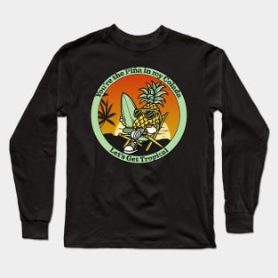 Pineapple surfer, You're the Pina in my Colada Long Sleeve T-Shirt